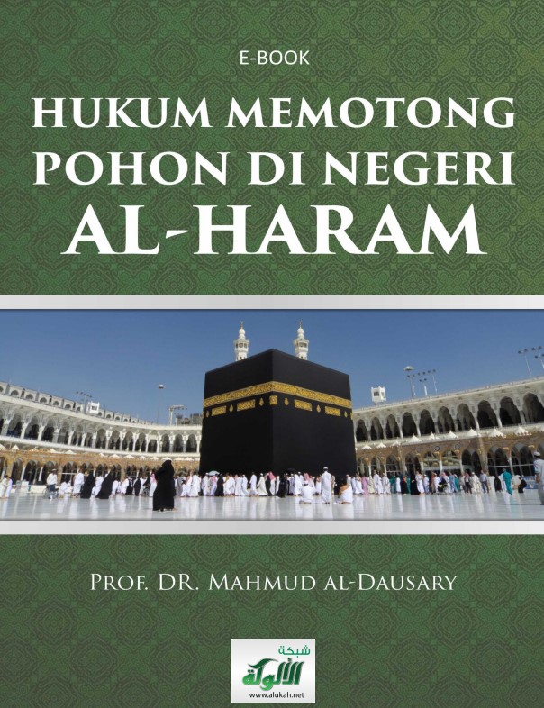 HUKUM MEMOTONG POHON DI NEGERI AL HARAM (أحكام قطع شجر الحرم) (PDF)