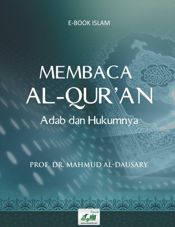 MEMBACA AL-QUR’AN ADAB DAN HUKUMNYA (تلاوة القرآن: آدابها – أحكامها) (PDF)