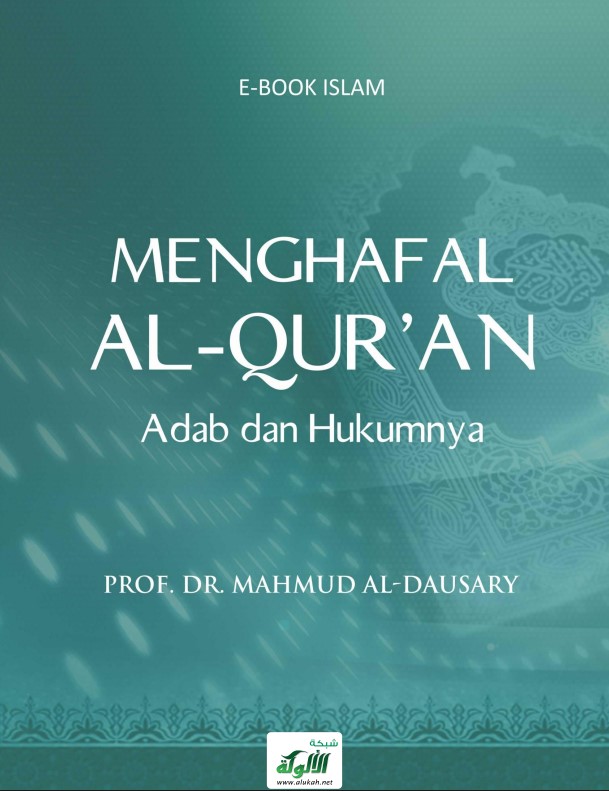 Menghafal Al-QUR`AN Adab dan Hukumnya (حفظ القرآن: آدابه – أحكامه) (PDF)