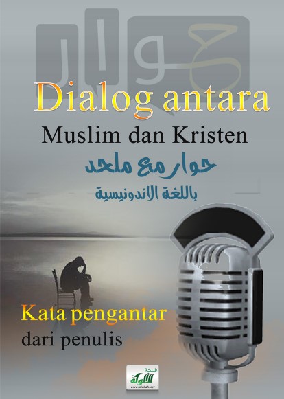 حوار مع ملحد باللغة الإندونيسية (WORD)  Dialog antara Muslim dan Kristen