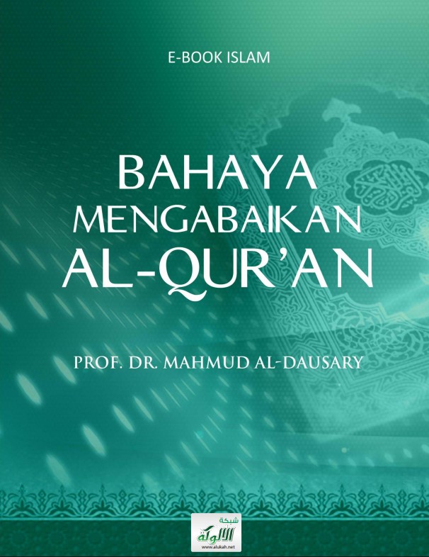 BAHAYA MENGABAIKAN Al-QUR`AN (خطورة هجر القرآن) (PDF)